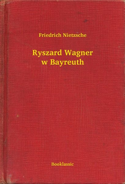 Ryszard Wagner w Bayreuth (eBook, ePUB) Ryszard Wagner w Bayreuth (eBook, ePUB)