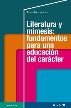 Literatura y mímesis: fundamentos para una educación del carácter (eBook, ePUB) - Carreira Zafra, Cintia