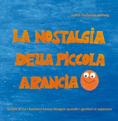 La nostalgia della piccola Arancia (eBook, ePUB) - Zacharias-Hellwig, Judith