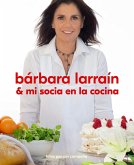 Bárbara Larraín & mi socia en la cocina (eBook, ePUB)