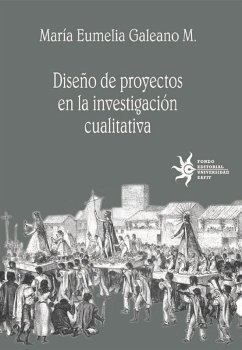 Diseño de proyectos en la investigación cualitativa (eBook, ePUB) - Galeano M., María Eumelia