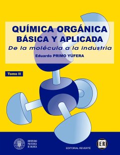 Química orgánica básica y aplicada: de la molécula a la industria. Tomo 2 (eBook, PDF) - Primo Yufera, Eduardo