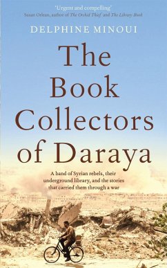 The Book Collectors of Daraya (eBook, ePUB) - Minoui, Delphine