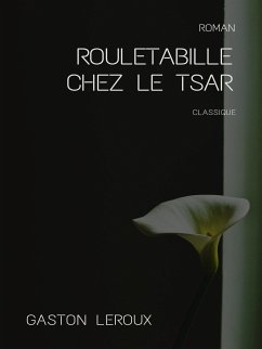 Rouletabille chez le Tsar (eBook, ePUB) - Leroux, Gaston