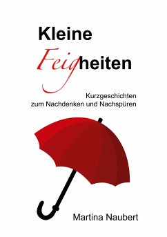 Kleine Feigheiten (eBook, ePUB) - Naubert, Martina