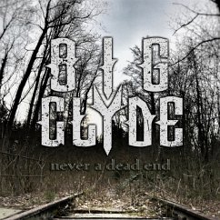 Never A Dead End - Big Clyde