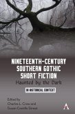 Nineteenth-Century Southern Gothic Short Fiction (eBook, ePUB) Nineteenth-Century Southern Gothic Short Fiction (eBook, ePUB)