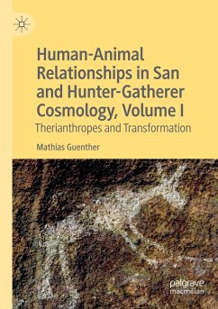 Human-Animal Relationships in San and Hunter-Gatherer Cosmology, Volume I - Guenther, Mathias