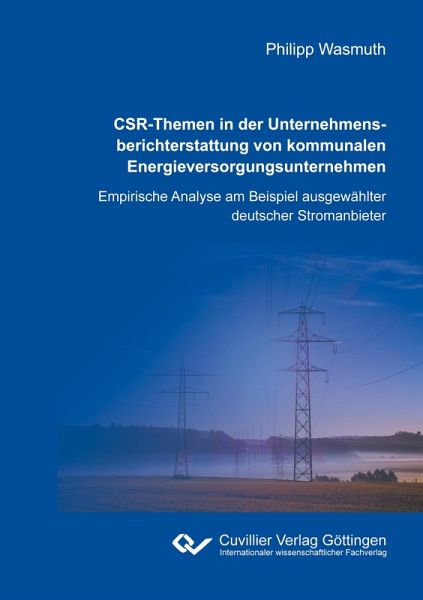CSR-Themen in der Unternehmensberichterstattung von kommunalen Energieversorgungsunternehmen CSR-Themen in der Unternehmensberichterstattung von kommunalen Energieversorgungsunternehmen