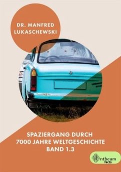 Spaziergang durch 7000 Jahre Weltgeschichte - Lukaschewski, Manfred
