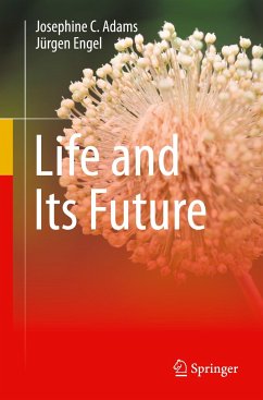 Life and Its Future - Adams, Josephine C.;Engel, Jürgen