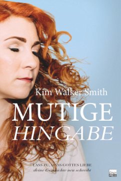 Mutige Hingabe - Walker Smith, Kim