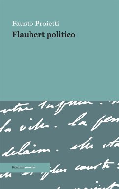 Flaubert politico (eBook, ePUB) - Proietti, Fausto