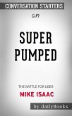 Super Pumped: The Battle for Uber by Mike Isaac: Conversation Starters (eBook, ePUB)