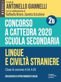 Concorso a cattedra 2020. Scuola secondaria – Vol. 2b. Lingue e civiltà straniere. Classi di concorso A-24, A-25 (eBook, ePUB)