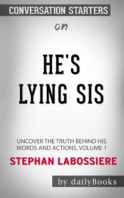 He's Lying Sis: Uncover the Truth Behind His Words and Actions, Volume 1 by Stephan Labossiere: Conversation Starters (eBook, ePUB) - dailyBooks