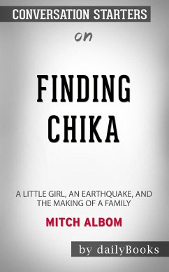 Finding Chika: A Little Girl, an Earthquake, and the Making of a Family by Mitch Albom: Conversation Starters (eBook, ePUB) - dailyBooks