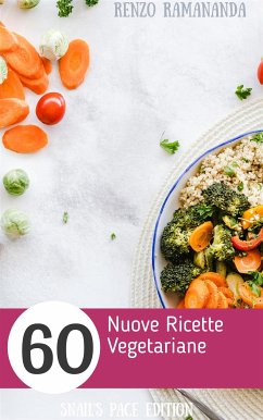 60 Nuove Ricette Vegetariane (eBook, ePUB) - Samaritani, Renzo