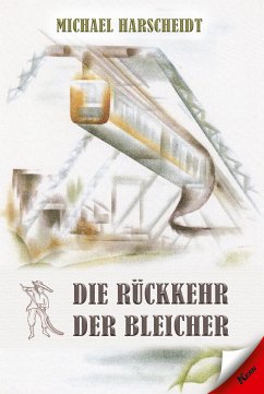 Die Rückkehr der Bleicher (eBook, ePUB) - Harscheidt, Michael