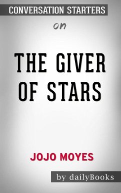 Cover The Giver of Stars: A Novel by Jojo Moyes: Conversation Starters (eBook, ePUB)