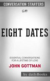 Eight Dates: Essential Conversations for a Lifetime of Love by John Gottman: Conversation Starters (eBook, ePUB)
