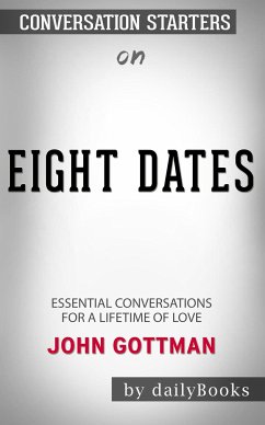 Eight Dates: Essential Conversations for a Lifetime of Love by John Gottman: Conversation Starters (eBook, ePUB) - dailyBooks