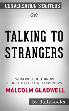 Talking to Strangers: What We Should Know about the People We Don't Know by Malcolm Gladwell: Conversation Starters (eBook, ePUB) - dailyBooks