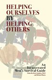 Helping Ourselves By Helping Others: An Incarcerated Men's Survival Guide (eBook, ePUB)