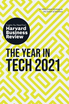 The Year in Tech, 2021: The Insights You Need from Harvard Business Review (eBook, ePUB) - Review, Harvard Business; Weinberger, David; Chamorro-Premuzic, Tomas; Rigby, Darrell K.; Furlonger, David