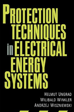 Protection Techniques in Electrical Energy Systems (eBook, PDF) - Ungrad