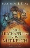 Die Erschaffung von Merkesch (eBook, ePUB)