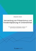 Vermeidung von Präsentismus und Pandemieplanung im Unternehmen. Wie Unternehmen ihre Mitarbeiter schützen und gleichzeitig Personalausfälle verringern (eBook, PDF)