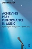 Achieving Peak Performance in Music (eBook, ePUB)