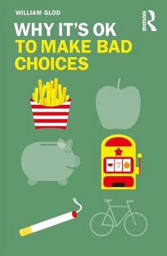 Why It's OK to Make Bad Choices (eBook, PDF) - Glod, William