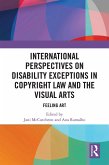 International Perspectives on Disability Exceptions in Copyright Law and the Visual Arts (eBook, PDF)