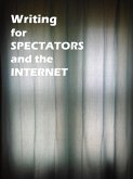 Writing for Spectators and the Internet (eBook, ePUB)