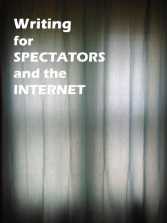 Writing for Spectators and the Internet (eBook, ePUB) - Greene, James