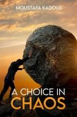 A Choice in Chaos (eBook, ePUB)