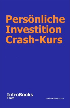 Persönliche Investition Crash-Kurs (eBook, ePUB) - Team, IntroBooks