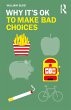 Why It's OK to Make Bad Choices (eBook,... - Bild 1