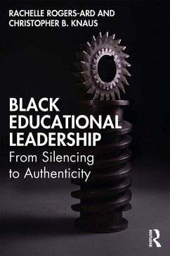 Black Educational Leadership (eBook, PDF) - Rogers-Ard, Rachelle; Knaus, Christopher B.