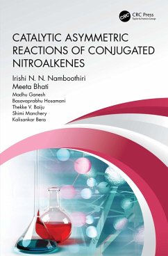 Catalytic Asymmetric Reactions of Conjugated Nitroalkenes (eBook, ePUB) - Namboothiri, Irishi N. N.; Bhati, Meeta; Ganesh, Madhu; Hosamani, Basavaprabhu; Baiju, Thekke V.; Manchery, Shimi; Bera, Kalisankar