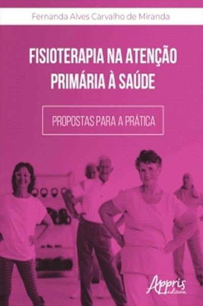 Fisioterapia na Atenção Primária à Saúde: Propostas para a Prática (eBook, ePUB) Fisioterapia na Atenção Primária à Saúde: Propostas para a Prática (eBook, ePUB)