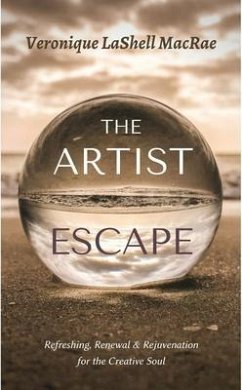 The Artist Escape (eBook, ePUB) - MacRae, Veronique LaShell