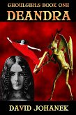 Deandra (Ghoulgirls, #1) (eBook, ePUB) Deandra (Ghoulgirls, #1) (eBook, ePUB)