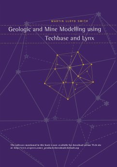Geologic and Mine Modelling Using Techbase and Lynx (eBook, PDF) - Smith, Martin