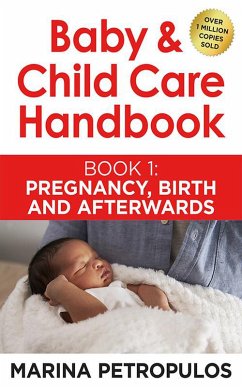 Pregnancy, The Birth and Afterwards (Baby & Child Care Handbook, #1) (eBook, ePUB) - Petropulos, Marina