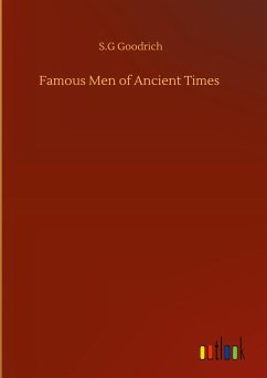 Famous Men of Ancient Times - Goodrich, S. G