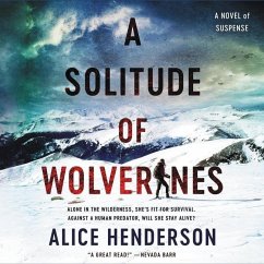 A Solitude of Wolverines: A Novel of Suspense - Henderson, Alice