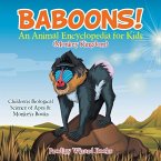 Baboons! an Animal Encyclopedia for Kids (Monkey Kingdom) - Children's Biological Science of Apes & Monkeys Books